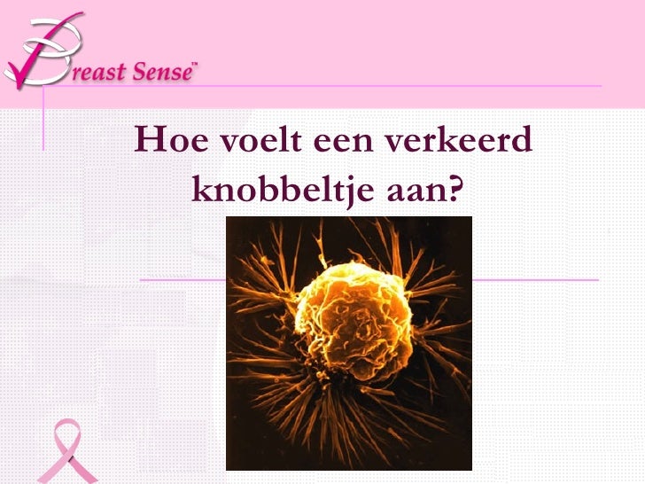 hoe voelt een knobbeltje in de borst hoe voelt een knobbeltje in de borst